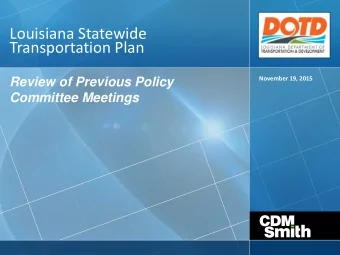 Louisiana Statewide Transportation Plan  November 19, 2015  Review of Previous Policy  Committee