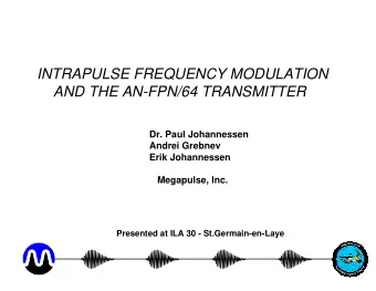INTRAPULSE FREQUENCY MODULATION  AND THE AN-FPN/64 TRANSMITTER  Dr. Paul Johannessen  Andrei