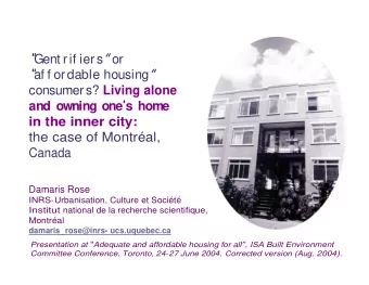 the case of Montral,  Canada  Damaris Rose INRS - Urbanisation, Culture et Socit Institut