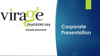 Corporate  Growth Generator  Presentation  Serving Businesses &amp; Leaders  Virage Coaching