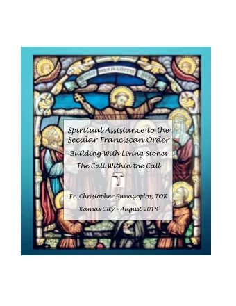 Spiritual Assistance to the  Secular Franciscan Order  Building With Living Stones  The Call Within