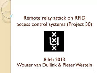 access control systems (Project 30)  8 feb 2013  Wouter van Dullink &amp; Pieter Westein  1