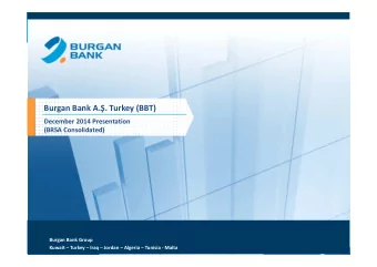 Burgan Bank A.. Turkey (BBT)  December 2014 Presentation  (BRSA Consolidated)  Burgan Bank Group