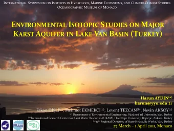 E NVIRONMENTAL I SOTOPIC S TUDIES ON M AJOR K ARST A QUIFER IN L AKE V AN B ASIN (T URKEY ) Harun