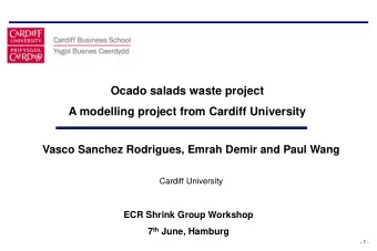 Ocado salads waste project  A modelling project from Cardiff University  Vasco Sanchez Rodrigues,
