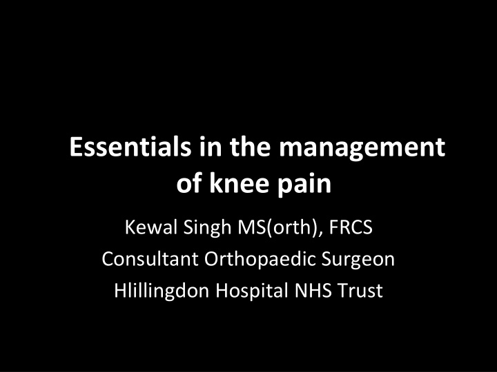 essentials in the management of knee pain kewal singh ms