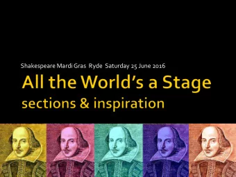 Shakespeare Mardi Gras  Ryde  Saturday 25 June 2016  Why Shakespeare? The Prelude : William