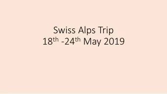 18 th -24 th May 2019  Staff going on the trip:  Mr Youens  Mrs Hendry  Mr Blair 4 th teacher TBC