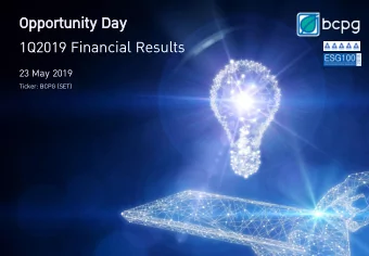 Oppo  pportu  rtunity  nity Da  Day  1Q2019 Financial Results  23 May 2019  Ticker: BCPG (SET)  Ag