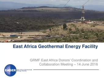 East Africa Geothermal Energy Facility GRMF East Africa Donors Coordination and Collaboration