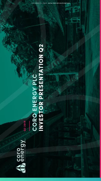 INVESTOR PRESENTATION Q2  CORO ENERGY PLC  Q2 2019  DISCLAIMER  The information contained in this