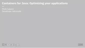 Containers for Java: Optimizing your applications    Mofe Salami  Developer Advocate  Containers