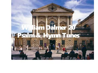 William Dalmer 20  Psalm &amp; Hymn Tunes  Trim Street Chapel, Bath.  Completed 1796.  Northgate