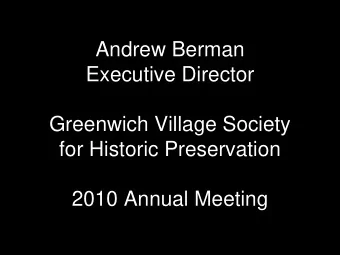 Andrew Berman  Executive Director  Greenwich Village Society  for Historic Preservation  2010