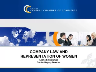 COMPANY LAW AND  REPRESENTATION OF WOMEN  Leena Linnainmaa  Senior Deputy Director  Women as board
