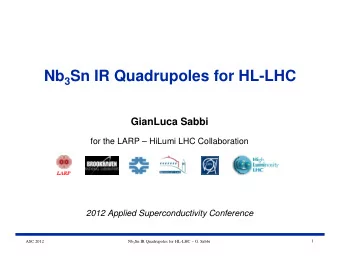 Nb 3 Sn IR Quadrupoles for HL-LHC  GianLuca Sabbi  for the LARP  HiLumi LHC Collaboration  2012