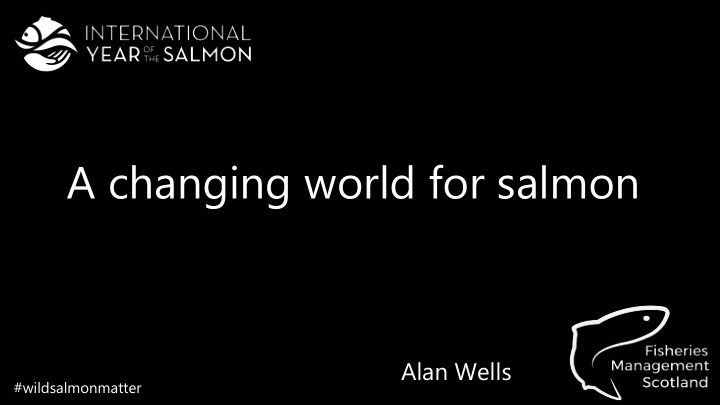 a changing world for salmon