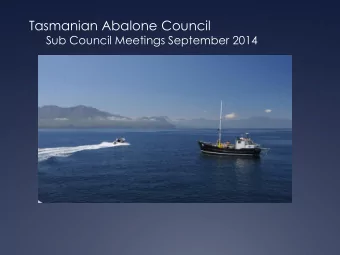 Tasmanian Abalone Council  Sub Council Meetings September 2014 Abalone Royalty Negotiations  New