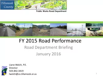 FY 2015 Road Performance  Road Department Briefing  January 2016  Liane Welch, P.E.  Director