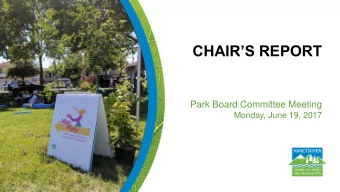 CHAIRS REPORT  Park Board Committee Meeting  Monday, June 19, 2017  May 11: Fire Across the Land