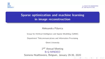 Sparse optimization and machine learning  in image reconstruction  Aleksandra Pi  zurica  Group