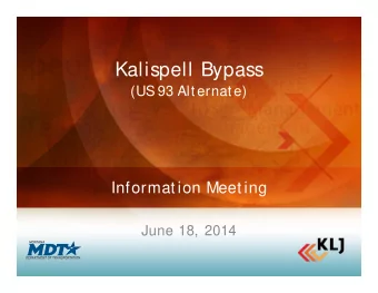 Kalispell Bypass  (US 93 Alternate)  Information Meeting  June 18, 2014  Presentation