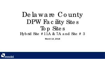 De la wa re  Co unty  DPW F a c ility Site s  T  o p Site s  Hyb rid Site  # 11A &amp; 7A a nd Site