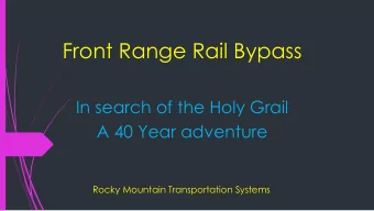 Front Range Rail Bypass  In search of the Holy Grail  A 40 Year adventure  Rocky Mountain