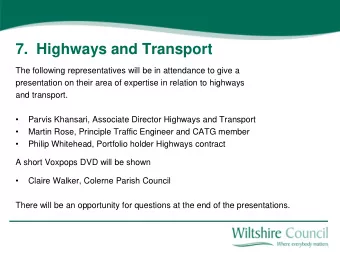 7.  Highways and Transport  The following representatives will be in attendance to give a