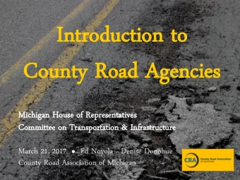 In  Intro  troduct  duction to  ion to  Coun  County Road Agenc  ty Road Agencies  ies  Mi  Michiga