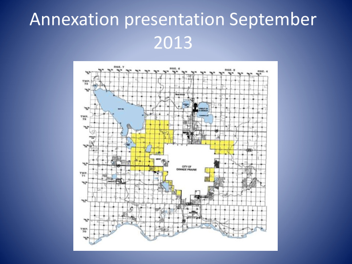 annexation presentation september 2013 purpose of this
