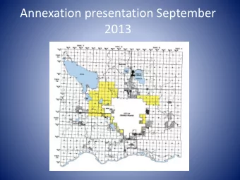 Annexation presentation September  2013  Purpose of this information session  Outline the