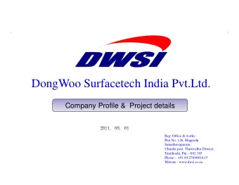 DongWoo Surfacetech India Pvt.Ltd.  D  W  S  f  t  h I di P t Ltd  Company Profile &amp;  Project