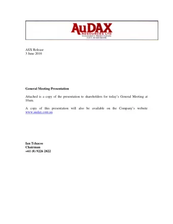 ASX Release  3 June 2010  General Meeting Presentation  Attached is a copy of the presentation to