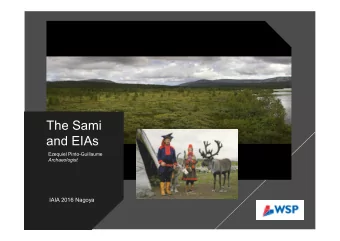 The Sami  and EIAs  Ezequiel Pinto-Guillaume  Archaeologist  IAIA 2016 Nagoya  The Sami people