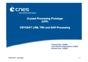 Cryosat Processing Prototype  Cryosat Processing Prototype  (CPP)  (CPP)  CRYOSAT LRM, TRK and SAR