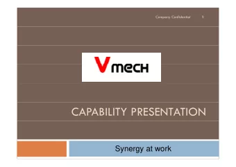 CAPABILITY PRESENTATION  Synergy at work  Why Vmech?  Why Vmech?  2  It is not the strongest of