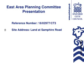 East Area Planning Committee  Presentation  Reference Number: 18/02977/CT3  Site Address: Land at