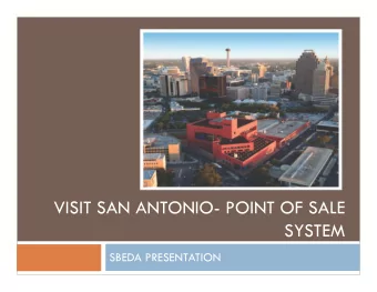 VISIT SAN ANTONIO- POINT OF SALE  SYSTEM  SBEDA PRESENTATION  SBEDA Eligibility  Certified  HQ or