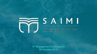 4 th Engagement Colloquium  29 October 2018  HIGHLIGHTS  1 April to 31 August 2018  Advisory Board