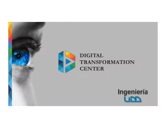 DIGITAL  TRANSFORMATION  CENTER  The Digital Transformation Center,  supports companies to close