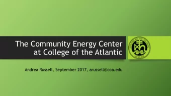 at College of the Atlantic  Andrea Russell, September 2017, arussell@coa.edu  Beginnings:  Sams,