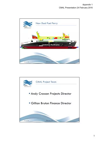 Andy Crossan Projects Director  Gillian Bruton Finance Director  CMAL Project Updates