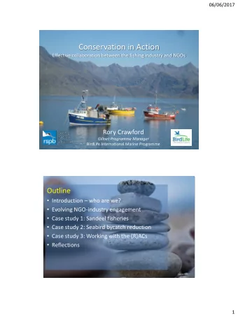 Conservation in Action  Effective collaboration between the fishing industry and NGOs  Rory