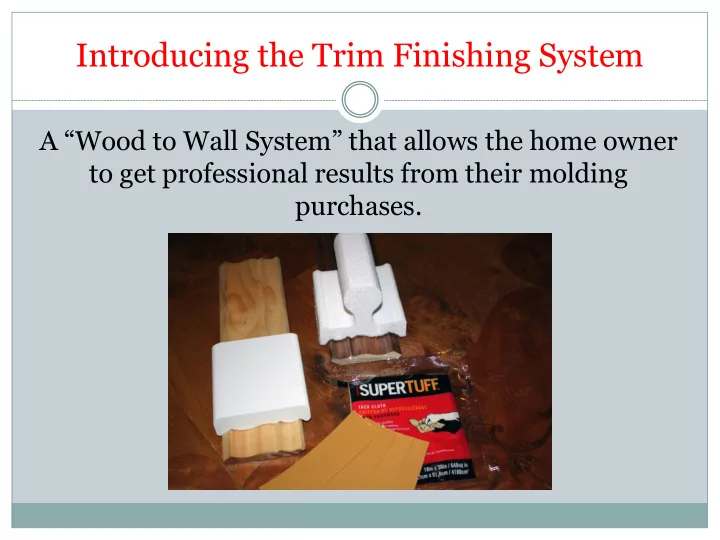 introducing the trim finishing system