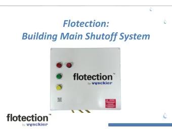 Flotection:  Building Main Shutoff System  Overview of System  Retail stores have a requirement for