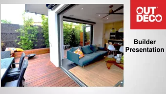 Builder  Presentation  What is Outdeco?    Made in Australia and new to North America.