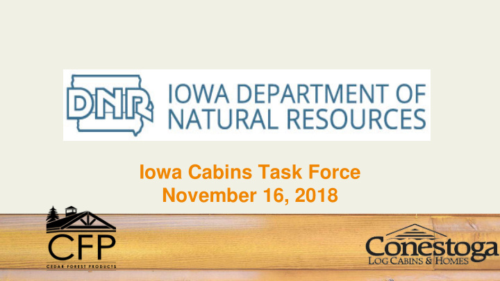 iowa cabins task force november 16 2018 com ompany b y