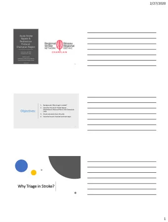 Why Tria  riage in Stroke?  3  1  2/27/2020  MI and STEMI As A Stroke Comparison  4  Stroke: