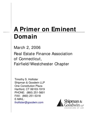 A Primer on Eminent  Domain  March 2, 2006  Real Estate Finance Association  of Connecticut,